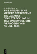 Krech / Fischer |  Das Preussische Gesetz betreffend die Zwangsvollstreckung in das unbewegliche Vermögen vom 13. Juli 1883 | eBook | Sack Fachmedien