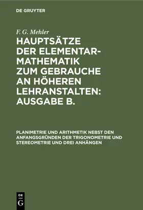 Mehler |  Planimetrie und Arithmetik nebst den Anfangsgründen der Trigonometrie und Stereometrie und drei Anhängen | Buch |  Sack Fachmedien