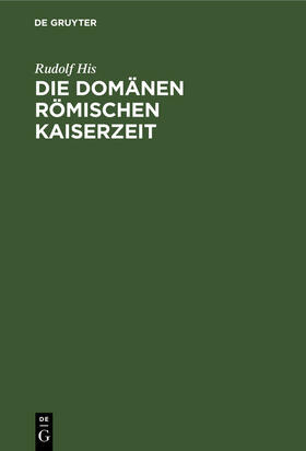 His | Die Domänen Römischen Kaiserzeit | E-Book | sack.de