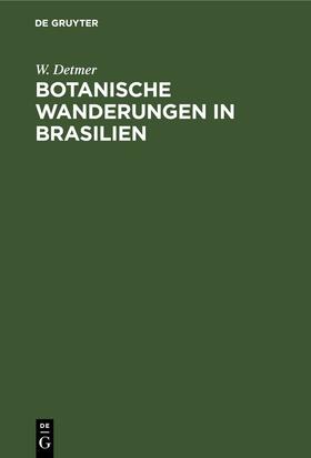Detmer | Botanische Wanderungen in Brasilien | E-Book | sack.de