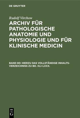 Virchow | Hierzu das vollständige Inhalts-Verzeichniss zu Bd. XLI–LXXX. | E-Book | sack.de