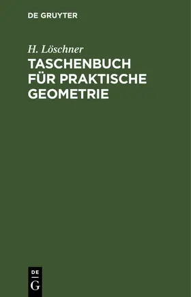 Löschner |  Taschenbuch für praktische Geometrie | eBook | Sack Fachmedien