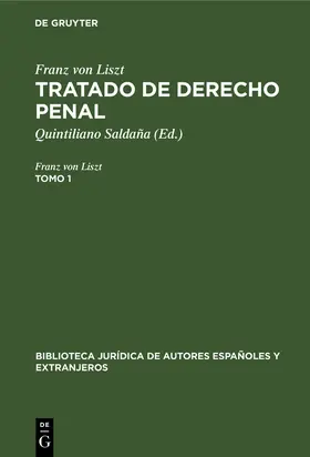 Liszt / Saldaña / Saldan~a |  Franz von Liszt: Tratado de derecho penal. Tomo 1 | Buch |  Sack Fachmedien
