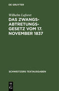 Laforet |  Das Zwangsabtretungsgesetz vom 17. November 1837 | eBook | Sack Fachmedien