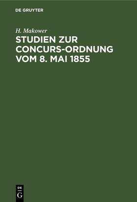 Makower | Studien zur Concurs-Ordnung vom 8. Mai 1855 | E-Book | sack.de