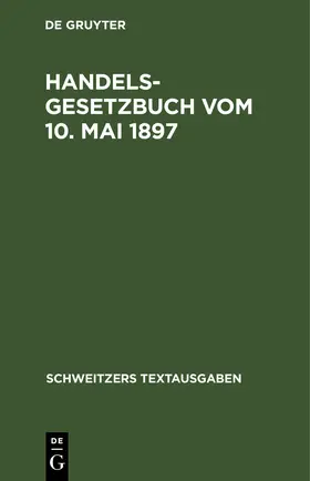  Handelsgesetzbuch vom 10. Mai 1897 | eBook | Sack Fachmedien