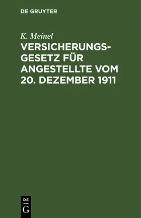 Meinel |  Versicherungsgesetz für Angestellte vom 20. Dezember 1911 | Buch |  Sack Fachmedien