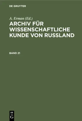 Erman |  Archiv für wissenschaftliche Kunde von Russland. Band 21 | Buch |  Sack Fachmedien