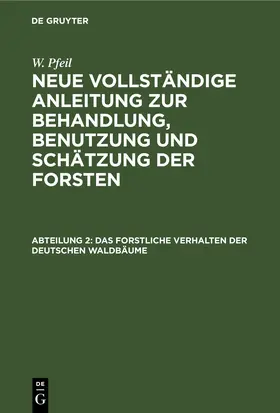 Pfeil |  Das forstliche Verhalten der deutschen Waldbäume | eBook | Sack Fachmedien