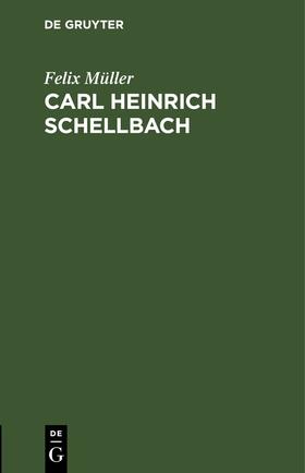 Müller |  Carl Heinrich Schellbach | eBook | Sack Fachmedien