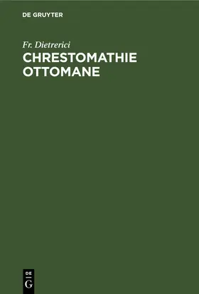Dietrerici |  Chrestomathie ottomane | eBook | Sack Fachmedien