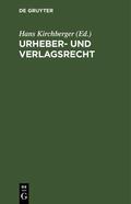 Kirchberger |  Urheber- und Verlagsrecht | eBook | Sack Fachmedien