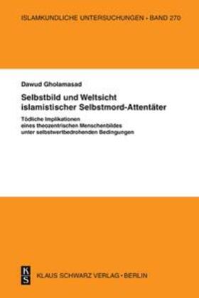 Gholamasad | Selbstbild und Weltsicht islamistischer Selbstmord-Attentäter | E-Book | sack.de