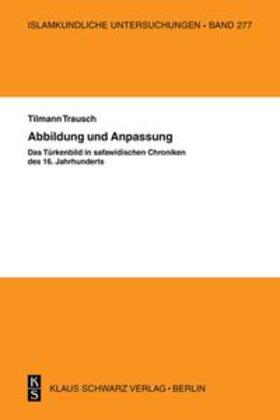 Trausch | Abbildung und Anpassung: Das Türkenbild in safawidisc | E-Book | sack.de