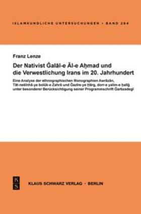 Lenze | Der Nativist Galal-e Al-e Ahmad und die Verwestlichung Irans im 20. Jahrhundert | E-Book | sack.de