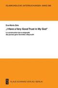 Zeis |  »I Have a Very Good Trust in My God« | eBook | Sack Fachmedien
