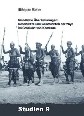 Bühler-Probst | Mündliche Überlieferungen: Geschichte und Geschichten der Wiya im Grasland von Kamerun | E-Book | sack.de