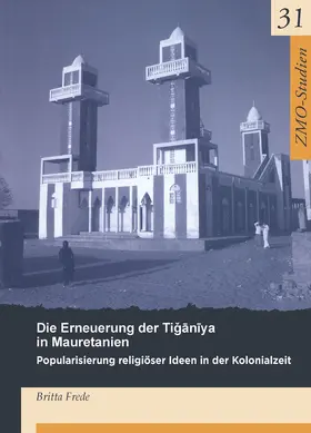 Frede |  Die Erneuerung der Tiganiya in Mauretanien | eBook | Sack Fachmedien