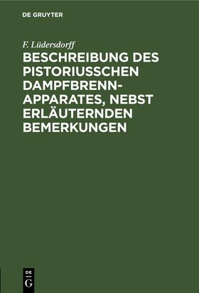 Lüdersdorff | Beschreibung des pistoriusschen Dampfbrennapparates, nebst erläuternden Bemerkungen | E-Book | sack.de