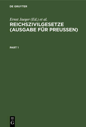 Weissler / Jaeger | Reichszivilgesetze (Ausgabe für Preußen) | Buch | 978-3-11-240317-4 | sack.de