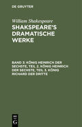 Shakespeare |  König Heinrich der Sechste, Teil 2. König Heinrich der Sechste, Teil 3. König Richard der Dritte | Buch |  Sack Fachmedien