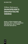 Shakespeare |  König Heinrich der Sechste, Teil 2. König Heinrich der Sechste, Teil 3. König Richard der Dritte | eBook | Sack Fachmedien
