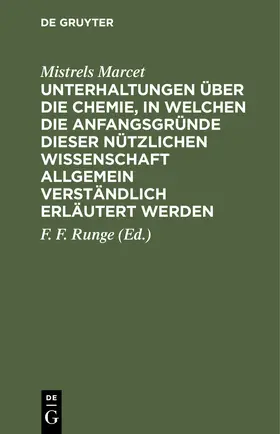 Marcet / Runge |  Unterhaltungen über die Chemie, in welchen die Anfangsgründe dieser nützlichen Wissenschaft allgemein verständlich erläutert werden | Buch |  Sack Fachmedien