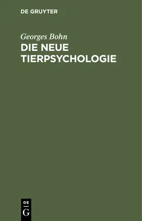 Bohn | Die Neue Tierpsychologie | Buch | 978-3-11-240379-2 | sack.de