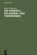 Bucherer |  Die Mineral-, Pflanzen- und Teerfarben | Buch |  Sack Fachmedien