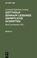 Lessing / Lachmann |  Gotthold Ephraim Lessing: Gotthold Ephraim Lessings Sämmtliche Schriften. Band 32 | Buch |  Sack Fachmedien