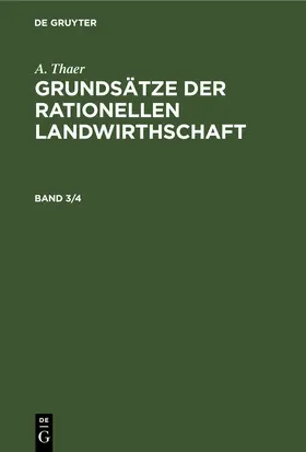 Thaer |  A. Thaer: Grundsätze der rationellen Landwirthschaft. Band 3/4 | eBook | Sack Fachmedien