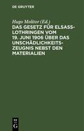 Molitor |  Das Gesetz für Elsaß-Lothringen vom 19. Juni 1906 über das Unschädlichkeitszeugnis nebst den Materialien | eBook | Sack Fachmedien