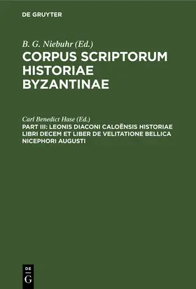 Hase |  Leonis Diaconi Caloënsis historiae libri decem et liber de velitatione bellica Nicephori Augusti | Buch |  Sack Fachmedien
