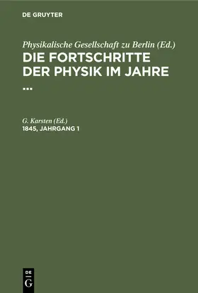 Karsten |  Die Fortschritte der Physik im Jahre .... 1845, Jahrgang 1 | Buch |  Sack Fachmedien