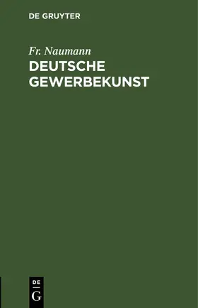 Naumann |  Deutsche Gewerbekunst | eBook | Sack Fachmedien
