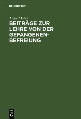 Hess |  Beiträge zur Lehre von der Gefangenenbefreiung | Buch |  Sack Fachmedien