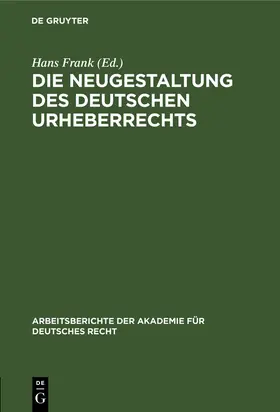 Frank |  Die Neugestaltung des deutschen Urheberrechts | Buch |  Sack Fachmedien