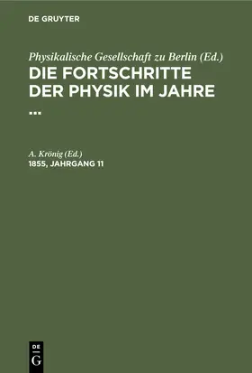 Krönig |  Die Fortschritte der Physik im Jahre .... 1855, Jahrgang 11 | Buch |  Sack Fachmedien