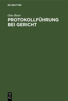 Beier |  Protokollführung bei Gericht | eBook | Sack Fachmedien