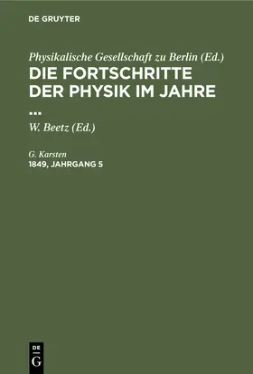 Karsten / Beetz |  Die Fortschritte der Physik im Jahre .... 1849, Jahrgang 5 | Buch |  Sack Fachmedien