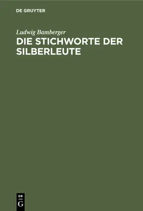 Bamberger |  Die Stichworte der Silberleute | Buch |  Sack Fachmedien