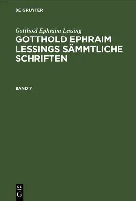 Lachmann / Lessing |  Gotthold Ephraim Lessing: Gotthold Ephraim Lessings Sämmtliche Schriften. Band 7 | eBook | Sack Fachmedien