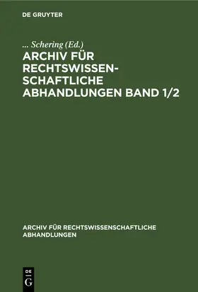 Schering | Archiv für rechtswissenschaftliche Abhandlungen Band 1/2 | Buch | sack.de