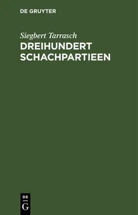 Tarrasch |  Dreihundert Schachpartieen | eBook | Sack Fachmedien