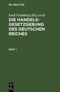 Friedberg / Schreiber / Lehmann |  Die Handelsgesetzgebung des Deutschen Reiches | Buch |  Sack Fachmedien