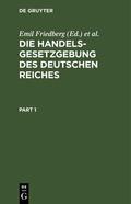 Friedberg / Lehmann / Schreiber |  Die Handelsgesetzgebung des Deutschen Reiches | eBook | Sack Fachmedien