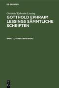 Lachmann / Lessing |  Gotthold Ephraim Lessing: Gotthold Ephraim Lessings Sämmtliche Schriften. Band 13, Supplementband | eBook | Sack Fachmedien