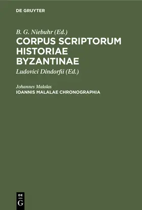 Malalas / Dindorfii | Ioannis Malalae Chronographia | Buch | 978-3-11-240861-2 | www.sack.de