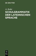 Kuhr |  Schulgrammatik der Lateinischen Sprache | eBook | Sack Fachmedien