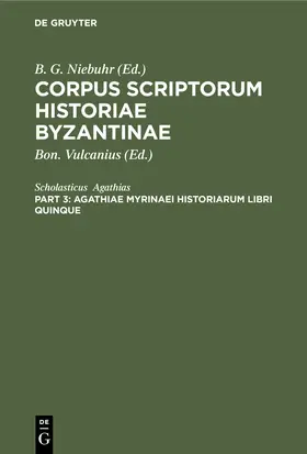 Agathias / Vulcanius |  Agathiae Myrinaei Historiarum libri quinque | Buch |  Sack Fachmedien